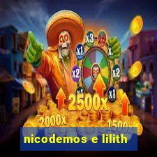 nicodemos e lilith